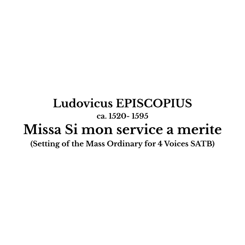 Ludovicus Episcopius: Missa Si mon service a merite