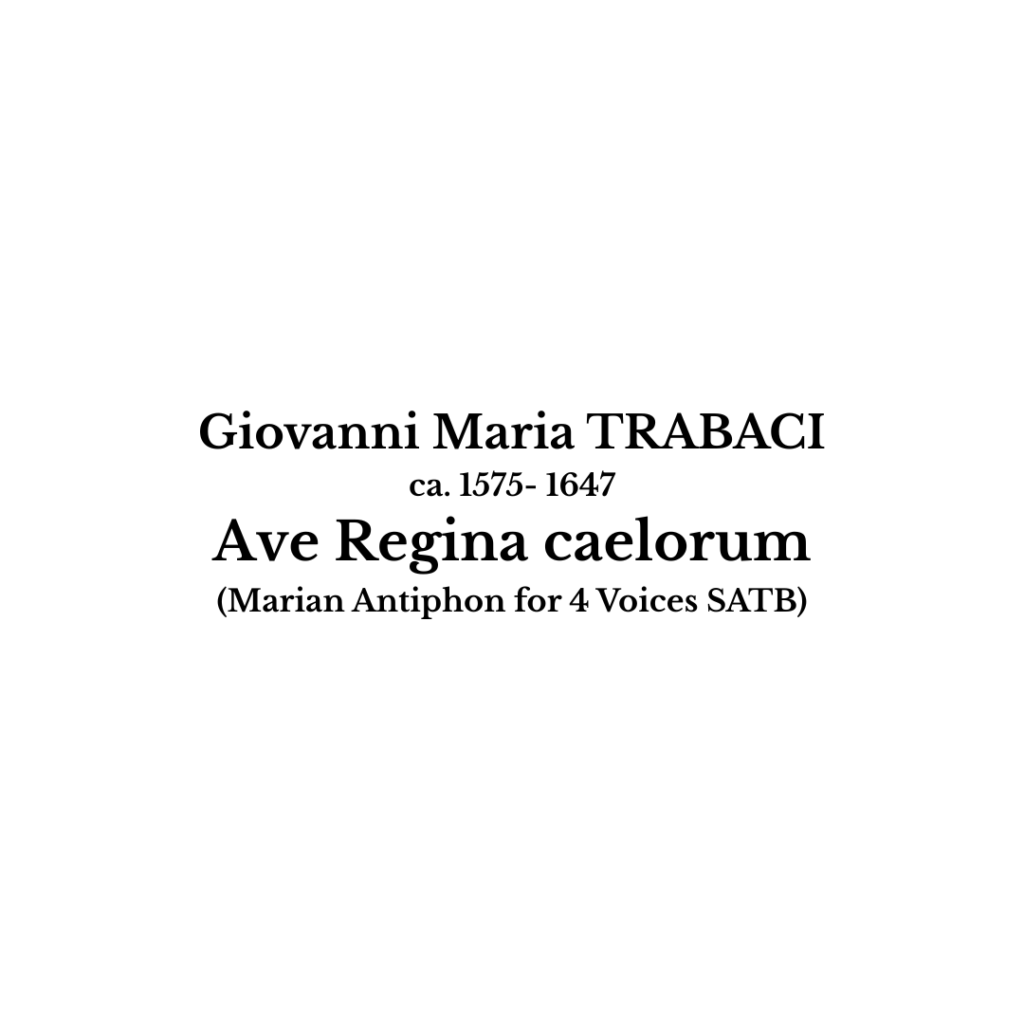 Giovanni Maria Trabaci: Ave Regina caelorum (for 4 Voices) (SATB)