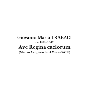 Giovanni Maria Trabaci: Ave Regina caelorum (for 4 Voices) (SATB)