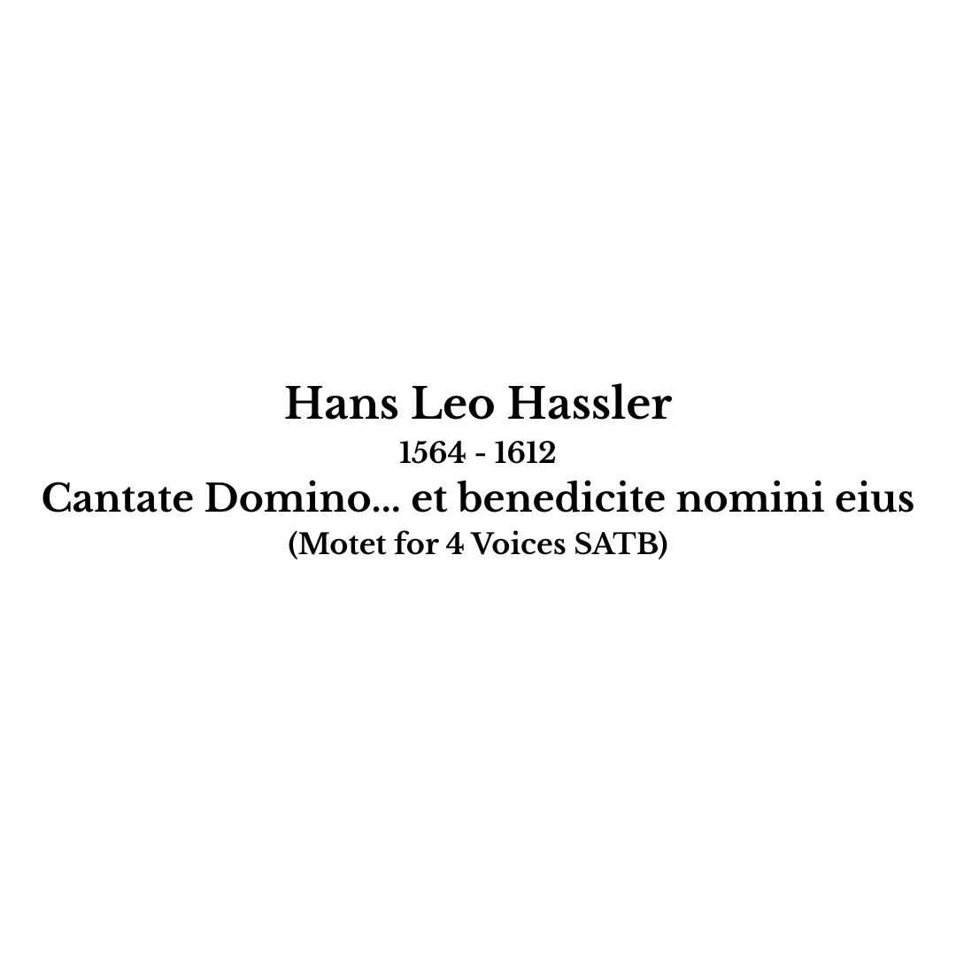 Hans Leo Hassler: Cantate Domino... et benedicite nomini eius (for 4 Voices) (SATB)